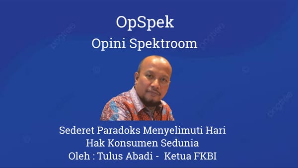 Sederet Paradoks Menyelimuti Hari Hak Konsumen Sedunia