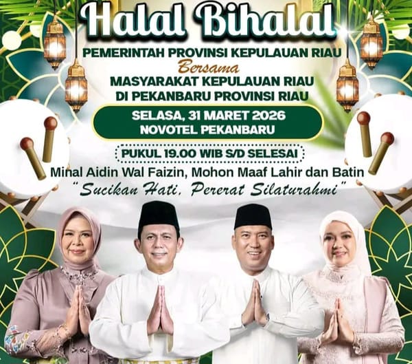 Halal Bihalal Idul Fitri 1447 H Warga Kepulauan Riau di Pekanbaru akan Dihadiri Gubernur dan Wakil Gubernur Kepulauan Riau
