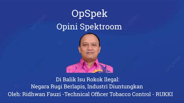 Di Balik Isu Rokok Ilegal: Negara Rugi Berlapis, Industri Diuntungkan