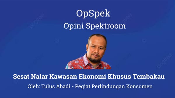 Sesat Nalar Kawasan Ekonomi Khusus Tembakau