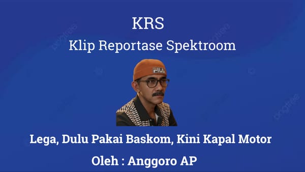 Lega, Dulu Pakai Baskom, Kini Kapal Motor