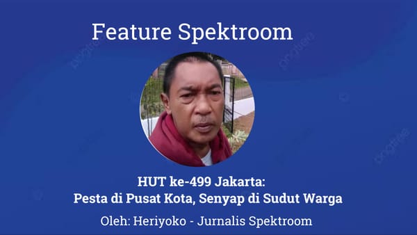 HUT ke-499 Jakarta: Pesta di Pusat Kota, Senyap di Sudut Warga