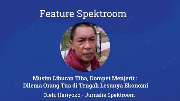 Musim Liburan Tiba, Dompet Menjerit : Dilema Orang Tua di Tengah Lesunya Ekonomi