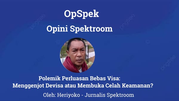 Polemik Perluasan Bebas Visa: Menggenjot Devisa atau Membuka Celah Keamanan?