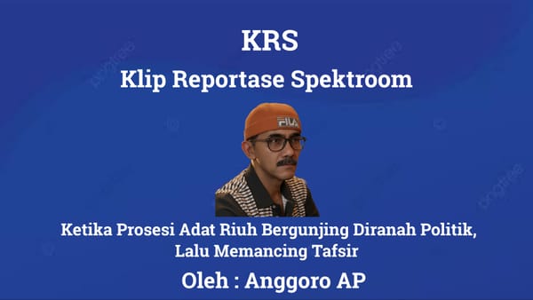 Ketika Prosesi Adat Riuh Bergunjing Diranah Politik, Lalu Memancing Tafsir