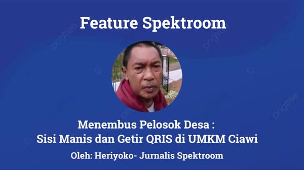 Menembus Pelosok Desa : Sisi Manis dan Getir QRIS di UMKM Ciawi