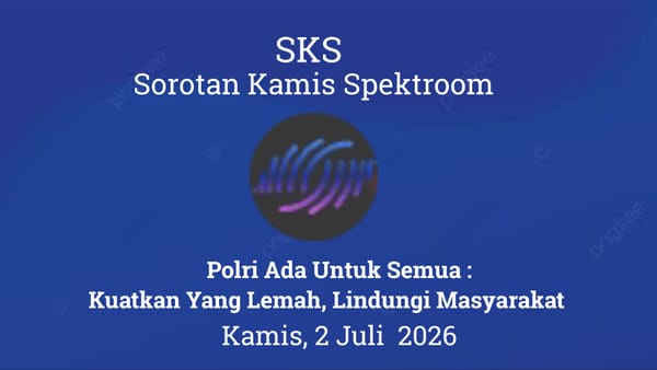 Polri Ada Untuk Semua : Kuatkan Yang Lemah, Lindungi Masyarakat