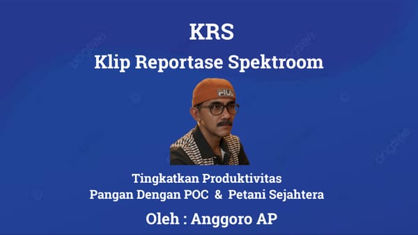 Tingkatkan Produktivitas Pangan Dengan POC &  Petani Sejahtera