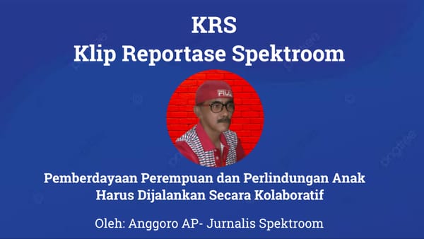 Pemberdayaan Perempuan dan Perlindungan Anak Harus Dijalankan Secara Kolaboratif