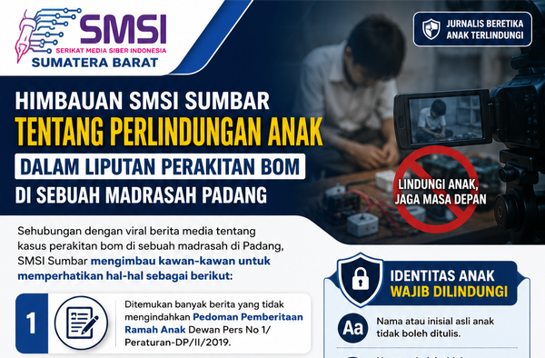 Kasus Perakitan Bom di Padang Jadi Sorotan, SMSI Sumbar Ingatkan Media: Jangan Ungkap Identitas Anak yang Berhadapan dengan Hukum