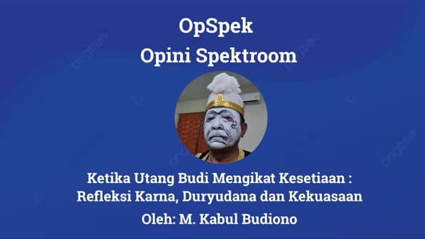 Mencoba Membaca  Gejala Sosial-Politik Melalui Kacamata Kearifan Cerita Pewayangan