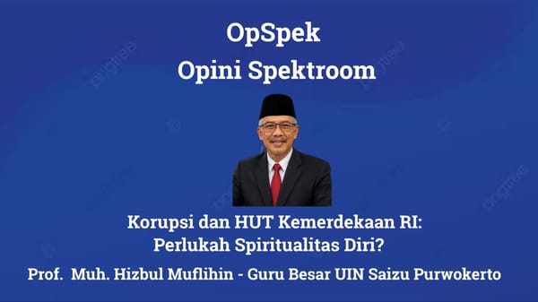 Korupsi dan HUT Kemerdekaan RI: Perlukah Spiritualitas Diri?