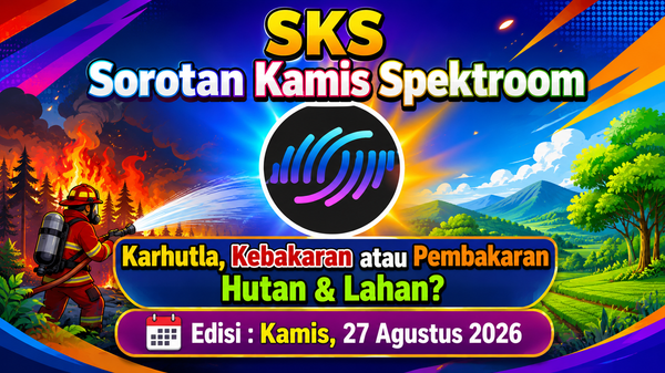 Karhutla, Kebakaran atau Pembakaran Hutan & Lahan?