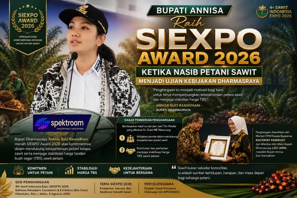 Bupati Annisa Raih SIEXPO Award 2026, Ketika Nasib Petani Sawit Menjadi Ujian Kebijakan Dharmasraya