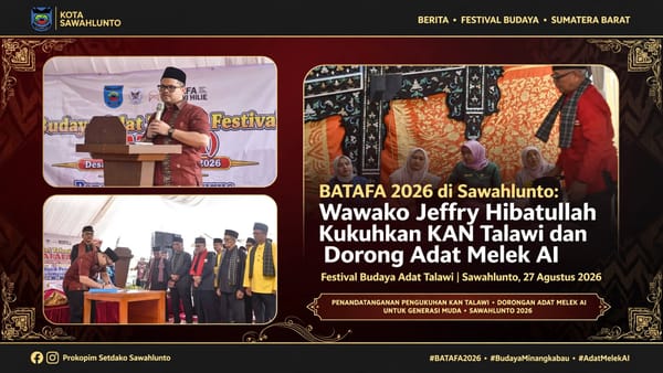 BATAFA 2026 di Sawahlunto: Wawako Jeffry Hibatullah Kukuhkan KAN Talawi dan Dorong Adat Melek AI