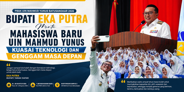 Bupati Eka Putra Minta Mahasiswa Baru UIN Mahmud Yunus Kuasai Teknologi dan Genggam Masa Depan